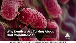 Why Dentists Are Talking About Oral Microbiome