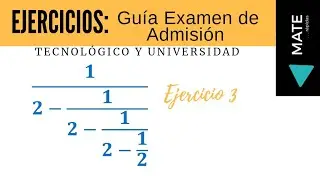Guía EXAMEN ADMISIÓN. Ejercicio 3. Simplificación de fracciones.