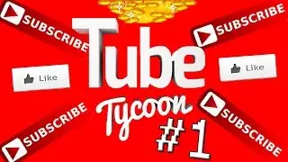 HOW TO YOUTUBE Let's Play | Tube Tycoon #1