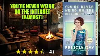 You're Never Weird on the Internet (Almost) - Book Summary