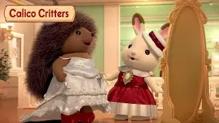 Playing Dress Up 👗✨ | Calico Critters