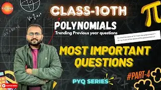 🔥Polynomials - Important PYQs Class 10th Maths(part-4)| CBSE Board 2026 | Live Marathon Revision 💪📘