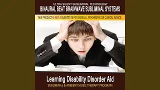 Learning Disability Disorder Aid - Subliminal and Ambient Music Therapy 6