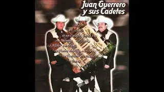 LA NOVIA DE UN CASADO LOS CADETES DE JUAN GUERRERO