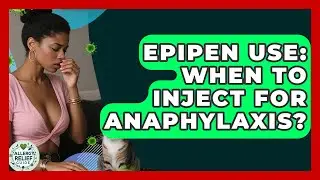 EpiPen Use: When To Inject For Anaphylaxis? - Allergy Relief Guide
