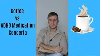 Coffee vs ADHD Medication Concerta
