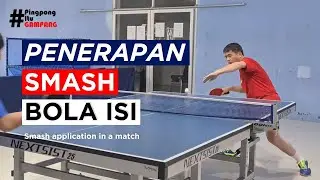 Belajar Menerapkan Smash Bola Isi Dalam Pertandingan | Smash Application in Table Tennis Match