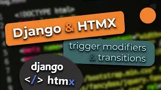 Django and HTMX #2 - Trigger Modifiers and CSS Transitions