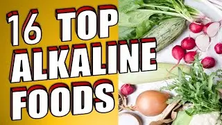 The Top 16 Alkaline Foods For a Healthy Body