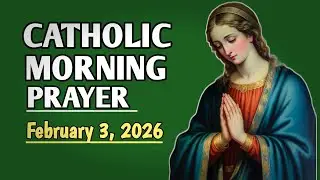 Catholic Morning Prayer for Tuesday | 3 February 2026 | Start Your Day with God