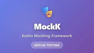 MockK Tutorial: Kotlin Mocking Framework for Beginners | Create Mocks & Stubs