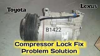 How To Toyota Lexus | Es350 Compressor Lock | B1422 OPD Code