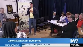 &bdquo;Meridiane culturale&rdquo;, istorie și arte | Ediție Specială |