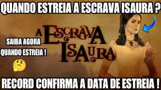 QUANDO ESTREIA A ESCRAVA ISAURA NA RECORD TV ? DESCURA AGORA NESTE VIDEO !