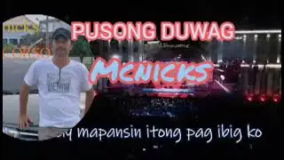 PUSONG DUWAG ( Mcnicks )