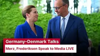 BREAKING: Germany&rsquo;s Merz, Denmark&rsquo;s Frederiksen Hold Joint Presser in Berlin | AC1G