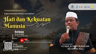 Hati dan Kekuatan Manusia, bersama Ustadz H. Dedy Supriyadi Muchtar, MA