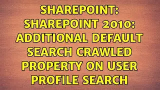 Sharepoint: SharePoint 2010: Additional default search crawled property on User Profile Search