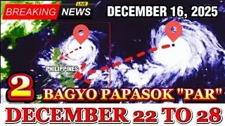 2 BAGYO PAPASOK DITO TATAMA‼️WEATHER UPDATE TODAY PHILIPPINES DECEMBER 16, 2025