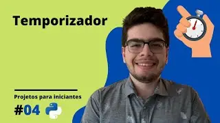 Temporizador em Python | Projetos para Iniciantes [A4]