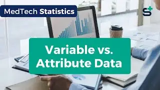 Variable vs. Attribute Data – What's the difference? | MedTech Statistics