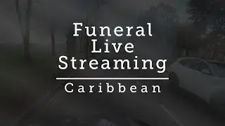 Caribbean Funeral Live Stream - Funeral webcasting and live broadcasting services