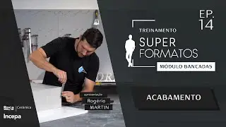 [ep.14] Treinamento SuperFormatos - M&oacute;dulo Bancadas - Acabamento