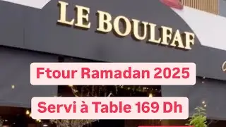 Ftour ramadan restaurant le Boulfaf oasis فطور رمضان مطعم البوليفار الوازيس