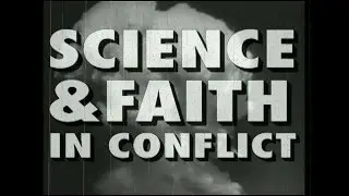 Science and Faith in Conflict