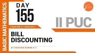 DAY 155 | BASIC MATHS | II PUC | BILL DISCOUNTING | L1
