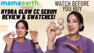 *Non Sponsored* Mamaearth Hydra Glow CC Serum Review & Swatches| Is It Worth Buying?