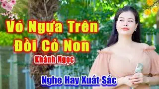 Vó Ngựa Trên Đồi Cỏ Non - Giọng Ca Đường Phố Dạt Dào Cảm Xúc Nghe Hay Xuất Sắc - Khánh Ngọc