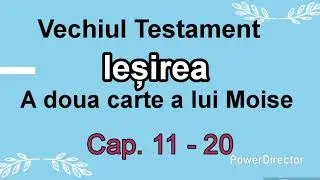Biblia. Vechiul Testament - Ieșirea A doua carte a lui Moise. Cap. 11-20