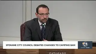 Spokane City Council debates changes to camping ban