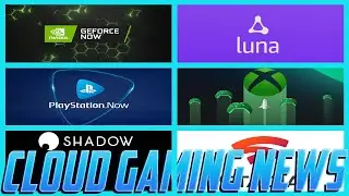Cloud Gaming News Recap: Luna, Stadia, GeForce NOW, Xbox Cloud Gaming, PlayStation Now & Shadow PC!