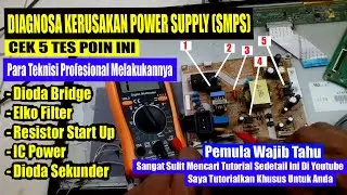 Cara Diagnosa Gejala Kerusakan Power Supply (SMPS) Bagi pemula.