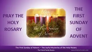 First Sunday of Advent - Pray the Holy Rosary (Blessing of the Advent Wreath Included)