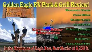 Ep #28 RV Campground Reviews | Golden Eagle RV Park | Mountain Views | Clear Skies | Full time RVing