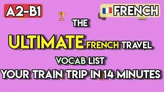 Master French Train Travel! 100+ Essential Words & Phrases (A2-B1 Vocabulary)