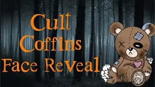 Cult Coffin's Face Reveal Stream!!!