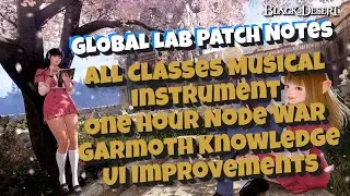 All Classes Musical Instrument - One Hour Only Node War - Garmoth Knowledge - BDO Global Lab Update