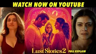Lust Stories 2 Storyline / Explained / Hindi| 2023 /Movie Explained In Hindi