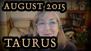 Taurus Horoscope for August 2015