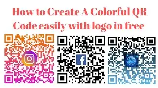How to Create a Colorful QR Code with logo in free || Make Your Own