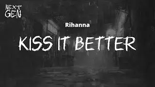 2016 vibes | Rihanna - Kiss It Better/ lyrics
