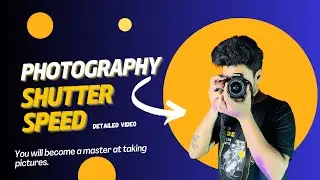 Capture Motion Like a Pro | Shutter Speed in Photography HINDI | Shutter speed
