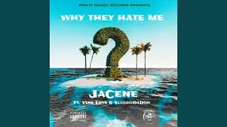 Why They Hate Me (feat. Sluggo Da Don & Vina Love)