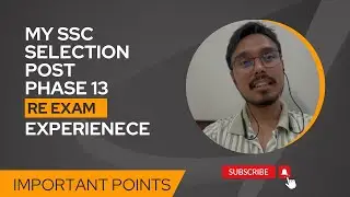 SSC Selection Post Phase 13 ReExam Review | My SSC Selection Post Phase 13 ReExam Experience 
