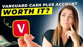 Vanguard Cash Plus Account Review 2025 | Pros and Cons | Detailed Overview