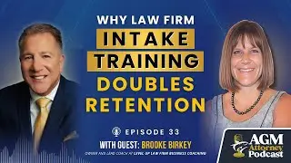 Why Law Firm Intake Training Doubles Retention &mdash; AGM Attorney Podcast with Brooke Birkey | Ep. 33